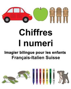 Francais-Italien Suisse Chiffres/I Numeri Imagier Bilingue Pour Les Enfants de Richard Carlson Jr