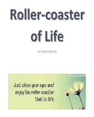 Rollercoaster of Life de Falcetti, Sherry L.