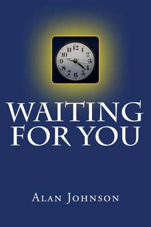 Waiting for You de Alan Johnson