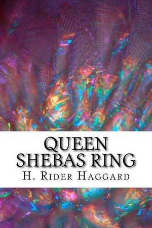 Queen Shebas Ring de H. Rider Haggard