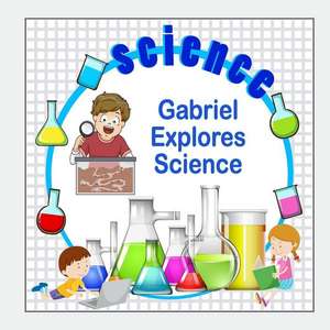 Gabriel Explores Science de Jameson, C. a.