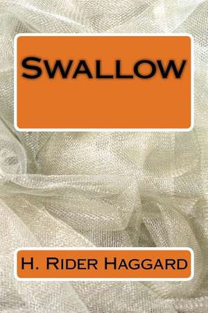 Swallow de H. Rider Haggard