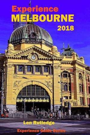 Experience Melbourne 2018 de Len Rutledge