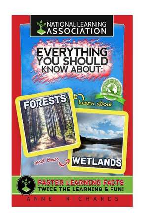 Everything You Should Know about Forests and Wetlands de Anne Richards