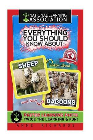 National Learning Association Everything You Should Know about Sheep and Baboons Faster Learning Facts de Anne Richards