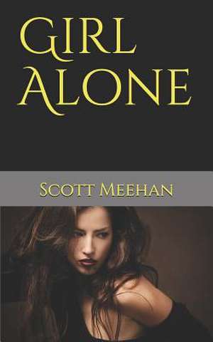 Girl Alone de Scott Meehan