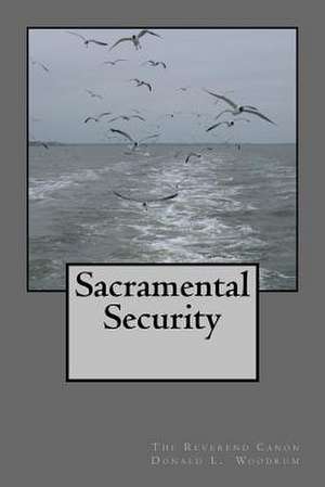 Sacramental Security de Woodrum, Donald L.