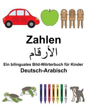 Deutsch-Arabisch Zahlen Ein Bilinguales Bild-Worterbuch Fur Kinder de Richard Carlson Jr