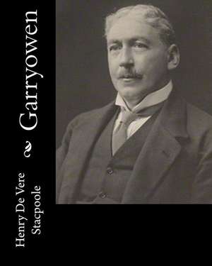 Garryowen de Stacpoole, Henry De Vere