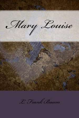 Mary Louise de L. Frank Baum