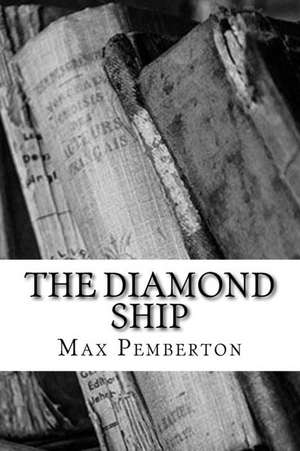 The Diamond Ship de Max Pemberton