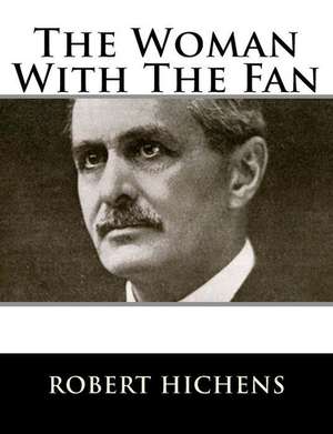 The Woman with the Fan de Robert Hichens