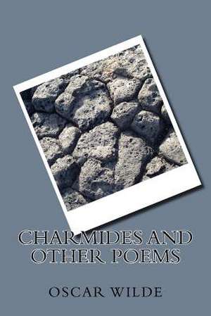 Charmides and Other Poems de Oscar Wilde