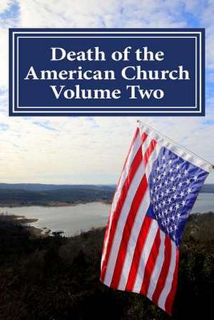 Death of the American Church Volume Two de Jett, Ernest C.