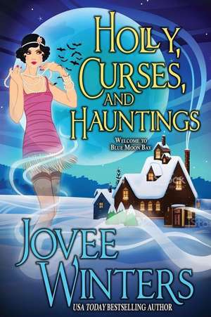 Holly, Curses, and Hauntings de Jovee Winters