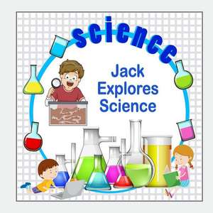 Jack Explores Science de Jameson, C. a.