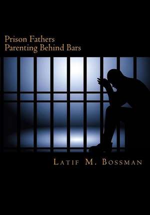 Prison Fathers de Bossman, Latif M.