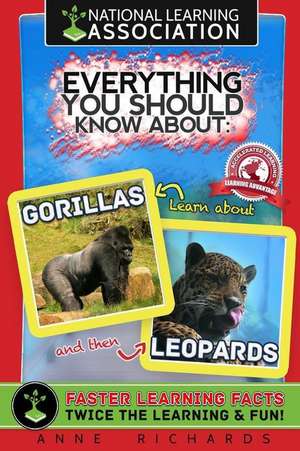 Everything You Should Know about Gorillas and Leopards de Anne Richards