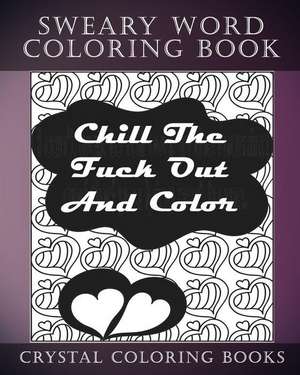 Sweary Word Coloring Book de Crystal Coloring Books