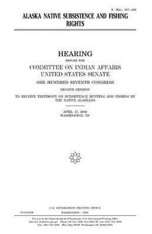 Alaska Native Subsistence and Fishing Rights de United States Congress