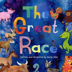 Great Race: The Story of the Chinese Zodiac de Emily Hiles