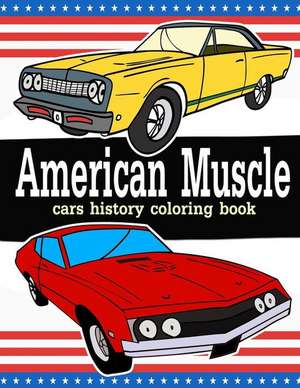 American Muscle Cars History Coloring Book de Coloring, Finn