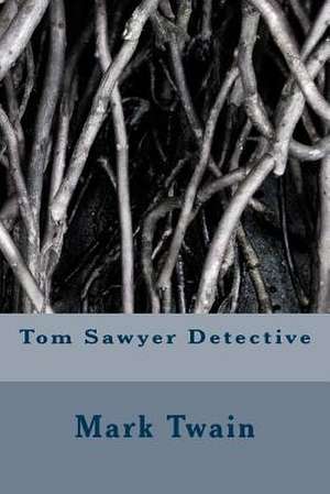 Tom Sawyer Detective de Mark Twain