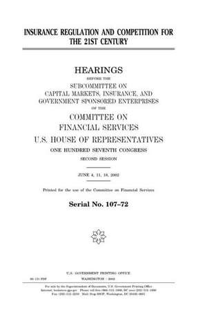 Insurance Regulation and Competition for the 21st Century de United States Congress