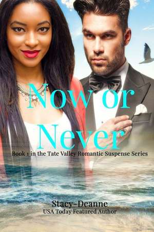 Now or Never de Stacy-Deanne