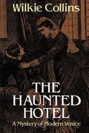The Haunted Hotel de Wilkie Collins