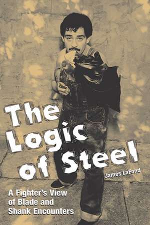 The Logic of Steel de James LaFond