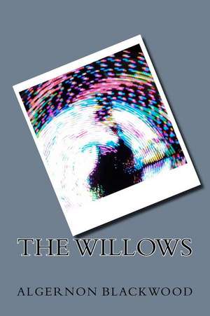 The Willows de Algernon Blackwood