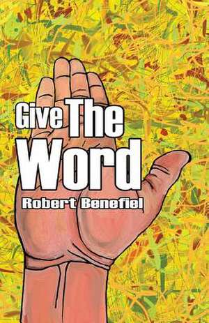 Give the Word de Robert Benefiel