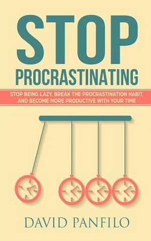 Stop Procrastinating de Panfilo, David