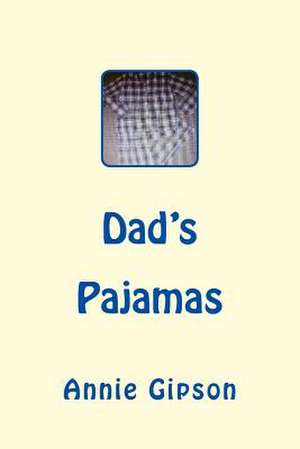 Dad's Pajamas de Gipson, Annie