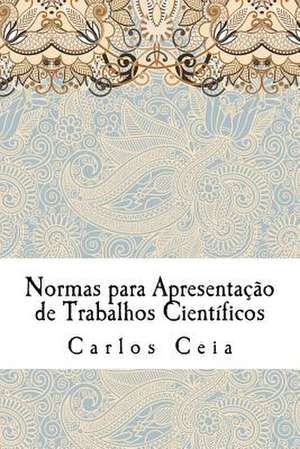 Normas Para Apresentacao de Trabalhos Cientificos de Carlos Ceia