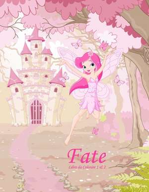 Fate Libro Da Colorare 1 & 2 de Nick Snels