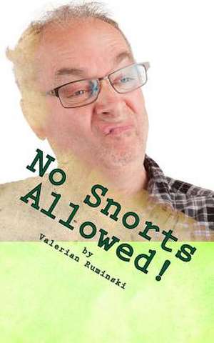 No Snorts Allowed de MR Valerian Ruminski