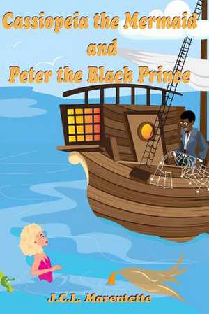 Cassiopeia the Mermaid and Peter the Black Prince de Marentette, J. C. L.