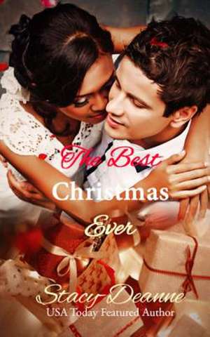 The Best Christmas Ever de Stacy-Deanne