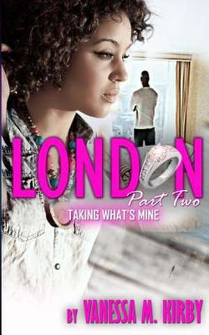 London Part Two de Vanessa M. Kirby