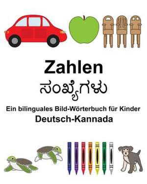 Deutsch-Kannada Zahlen Ein Bilinguales Bild-Worterbuch Fur Kinder de Richard Carlson Jr