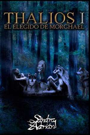 Thalios I El Elegido de Morghael de Adrian Carpena, Sandra