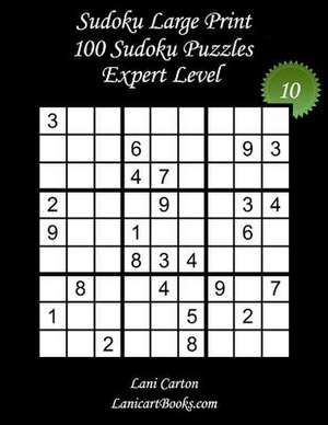 Sudoku Large Print - Expert Level - N10 de Lani Carton