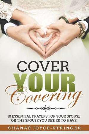 Cover Your Covering de Joyce-Stringer, MS Shanae D.