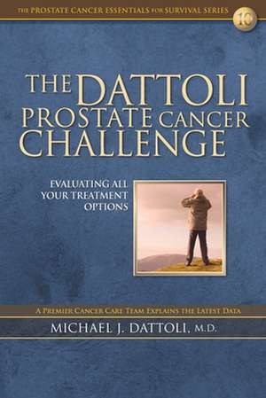 The Dattoli Prostate Cancer Challenge de Michael J. Dattoli MD