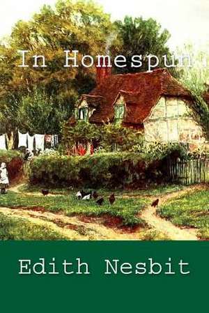 In Homespun de Edith Nesbit