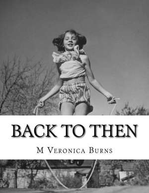 Back to Then de Burns, M. Veronica