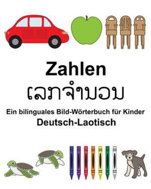 Deutsch-Laotisch Zahlen Ein Bilinguales Bild-Worterbuch Fur Kinder de Richard Carlson Jr