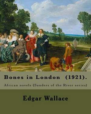 Bones in London (1921). by de Edgar Wallace